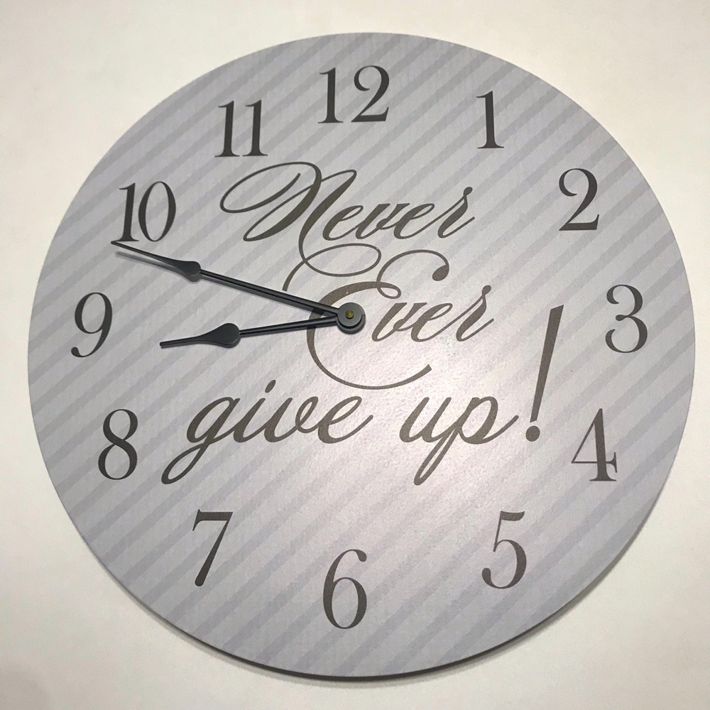 Never Ever Give Up clock